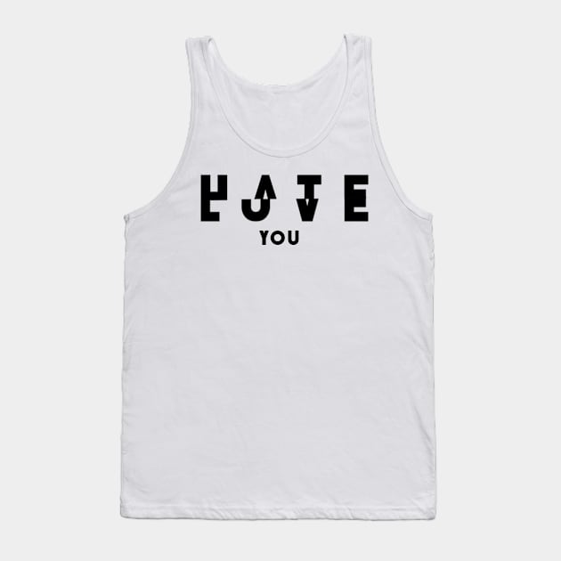 Hate luve you Tank Top by SAN ART STUDIO 